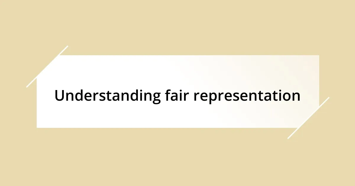 Understanding fair representation