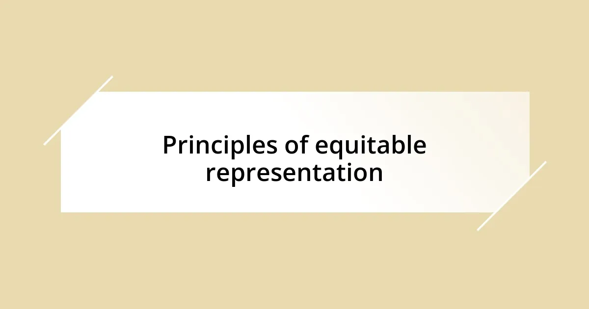 Principles of equitable representation