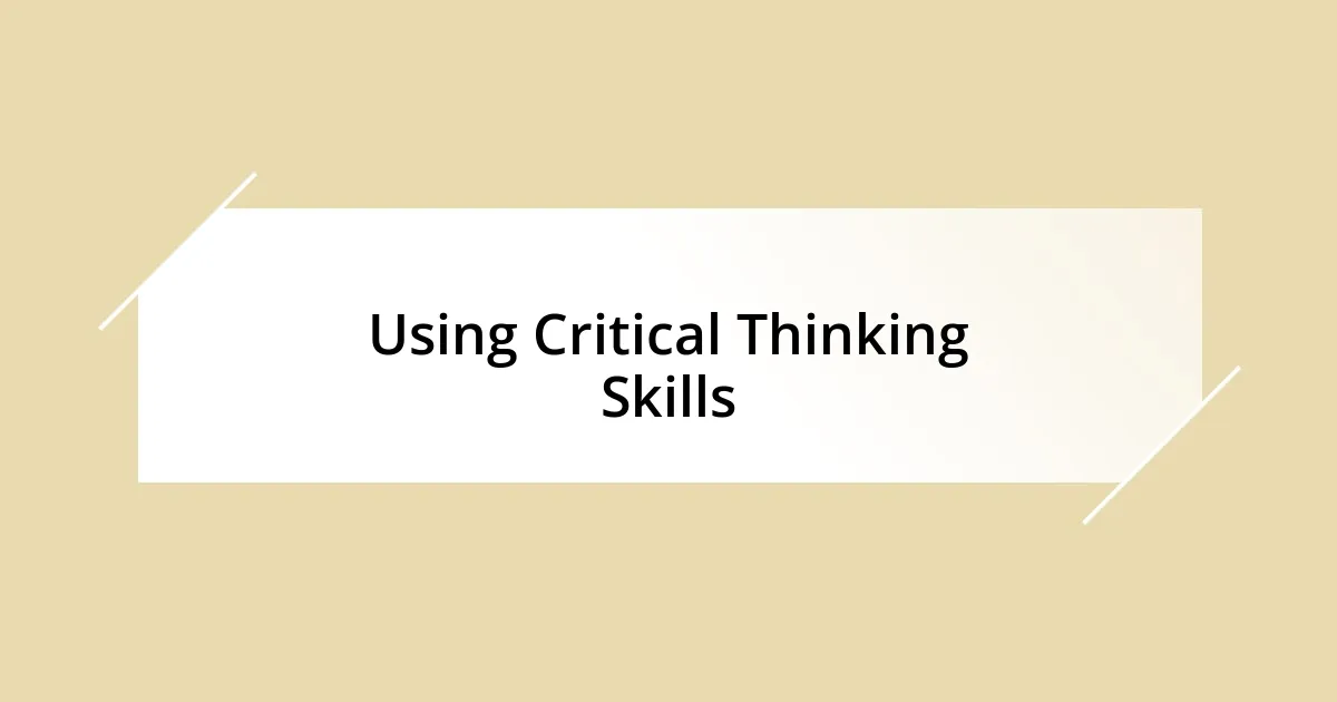 Using Critical Thinking Skills