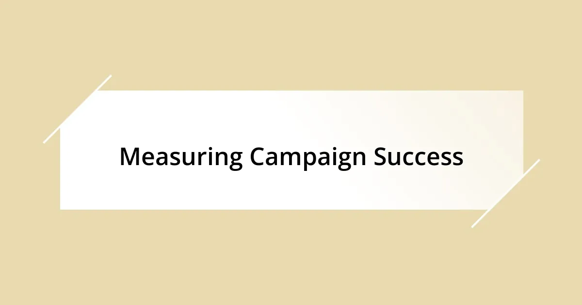 Measuring Campaign Success