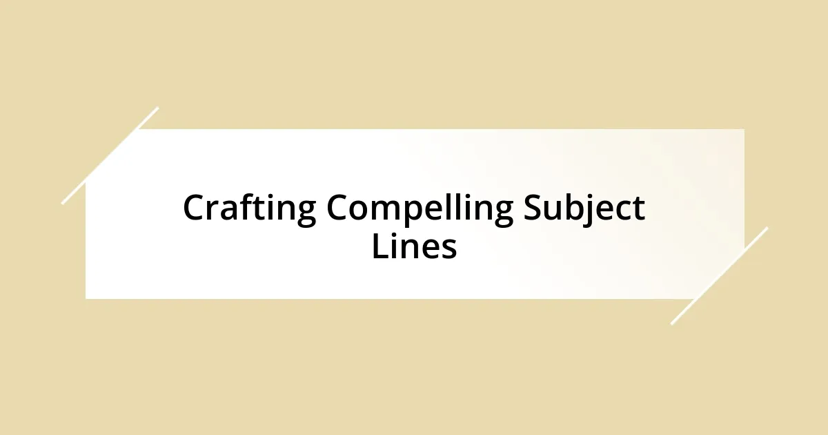 Crafting Compelling Subject Lines