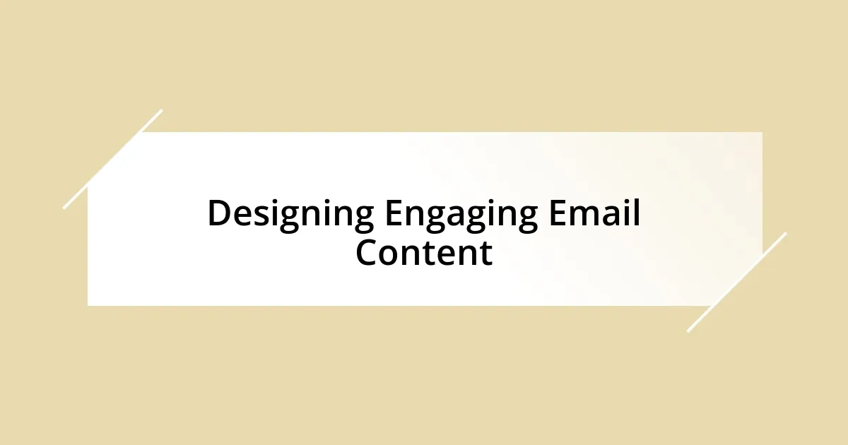 Designing Engaging Email Content