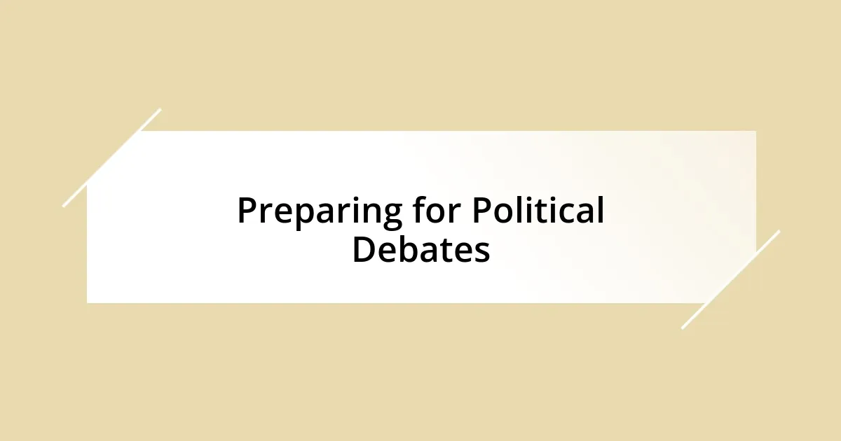 Preparing for Political Debates