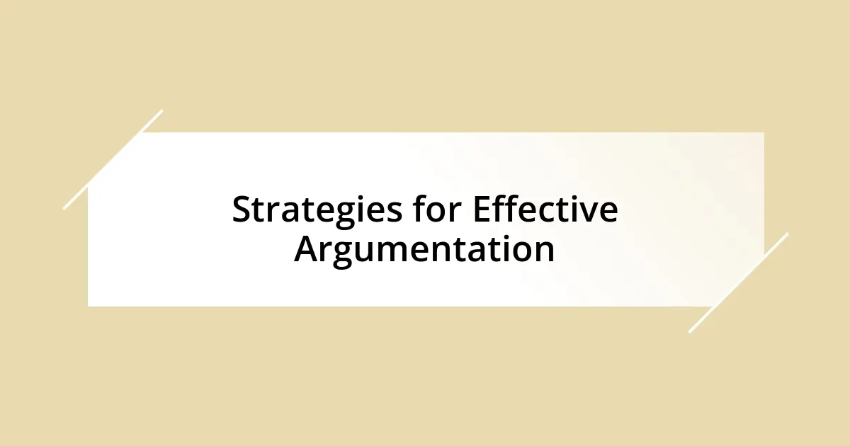 Strategies for Effective Argumentation