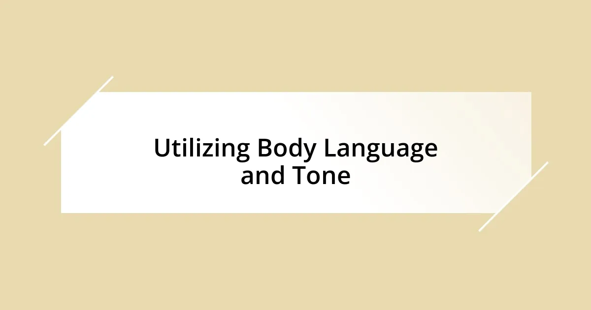 Utilizing Body Language and Tone