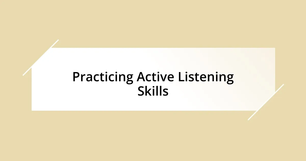 Practicing Active Listening Skills