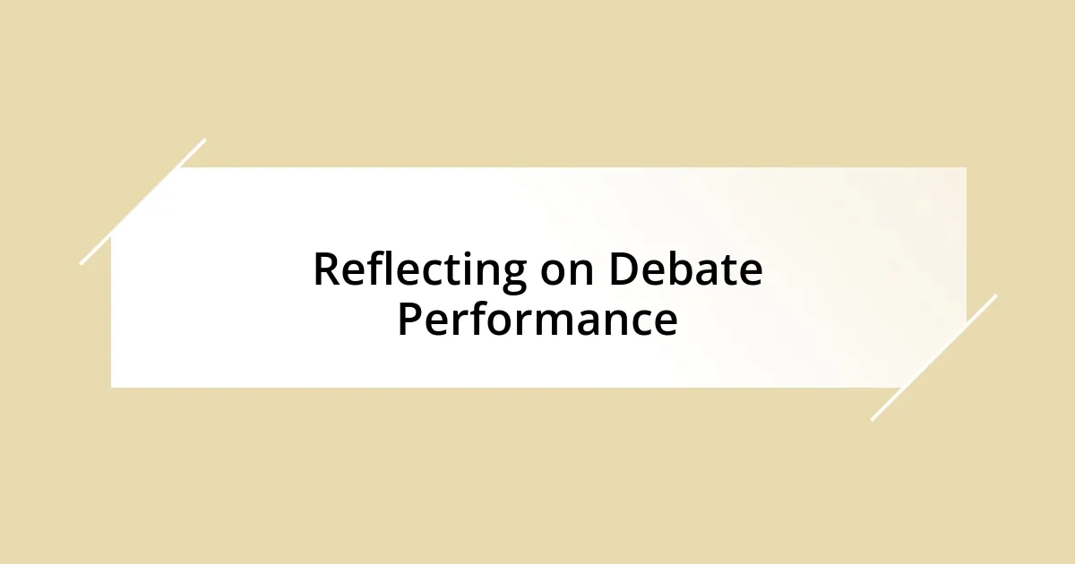 Reflecting on Debate Performance