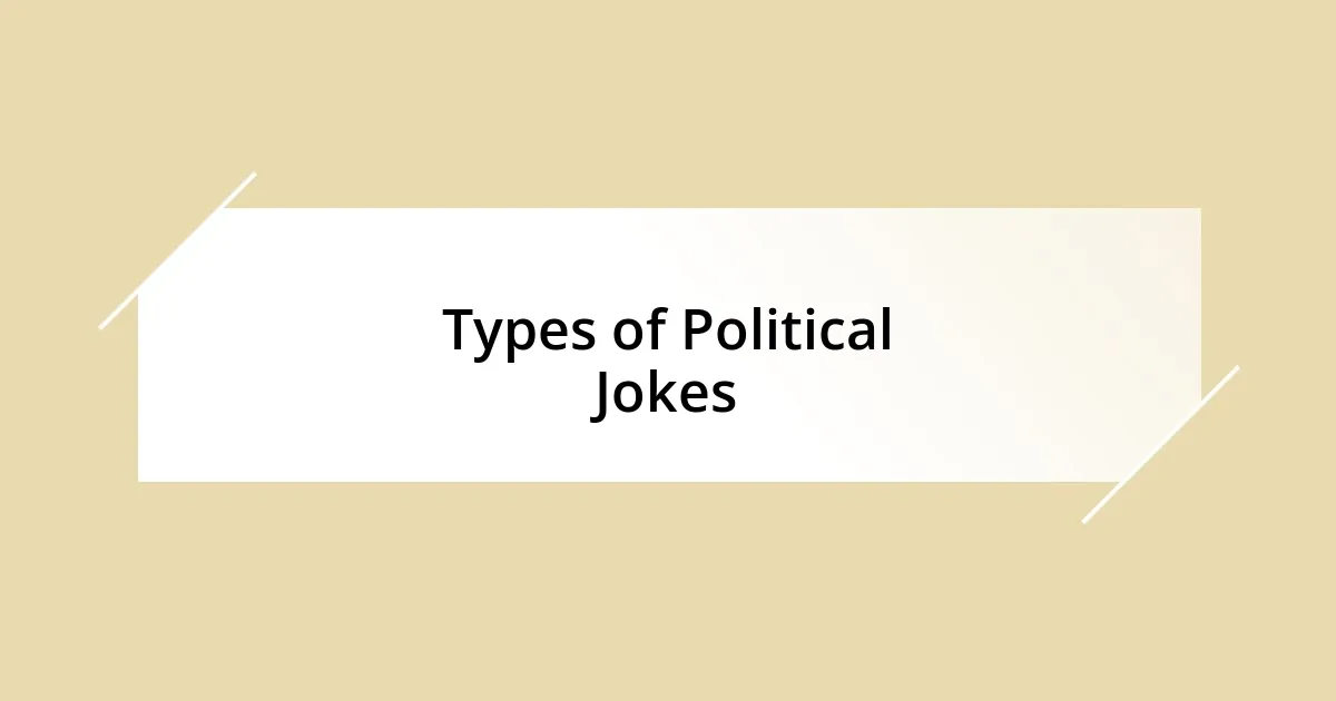 Types of Political Jokes