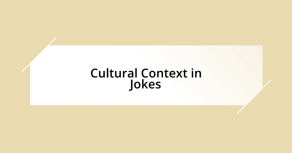 Cultural Context in Jokes