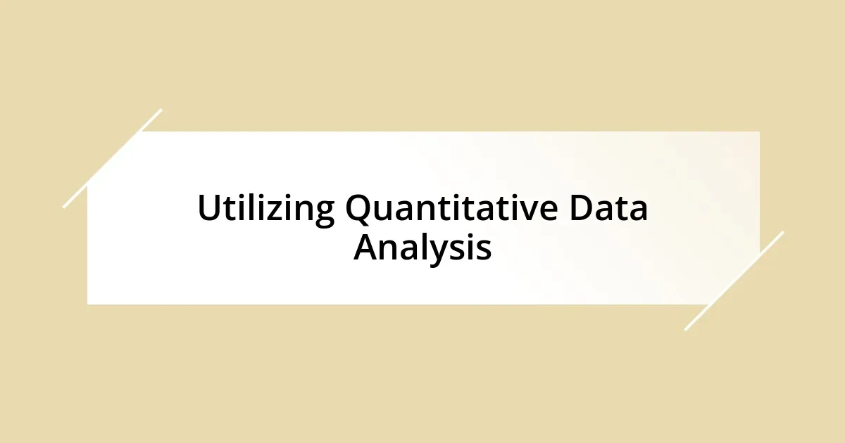 Utilizing Quantitative Data Analysis