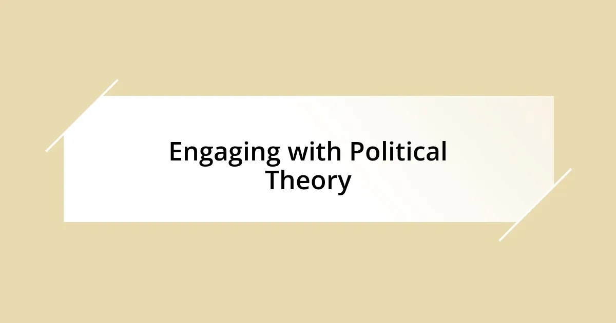 Engaging with Political Theory