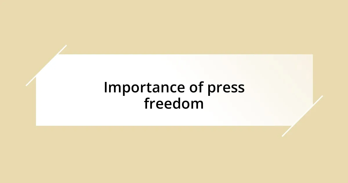 Importance of press freedom