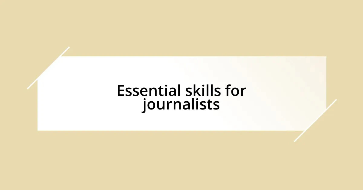 Essential skills for journalists